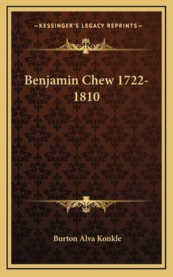 Benjamin Chew 1722-1810 by Konkle, Burton Alva