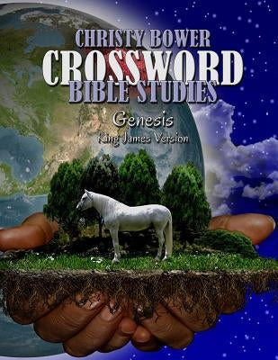 Crossword Bible Studies - Genesis: King James Version by Bower, Christy