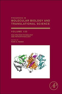 Rgs Protein Physiology and Pathophysiology: Volume 133 by Fisher, Rory A.