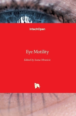 Eye Motility by Mravicic, Ivana