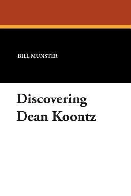 Discovering Dean Koontz by Munster, Bill