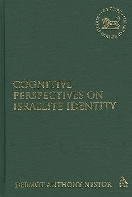 Cognitive Perspectives on Israelite Identity by Nestor, Dermot Anthony