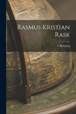 Rasmus Kristian Rask by Rönning, F.