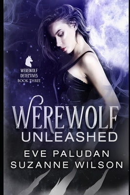 Werewolf Unleashed: A Paranormal Women's Mystery Novel by Wilson, Suzanne