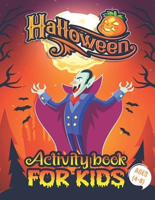 Halloween Activity Books For Kids 4-8: A Funny Halloween Kids Learning Activity Books for Coloring, Word Search, Mazes, Sudoku, Tic Tac Toe and More by Madhov, Parth