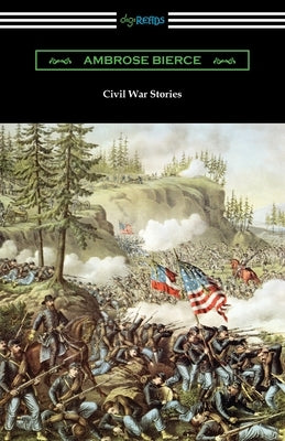 Civil War Stories by Bierce, Ambrose