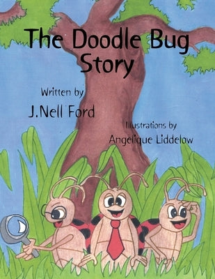 The Doodle Bug Story by Ford, J. Nell