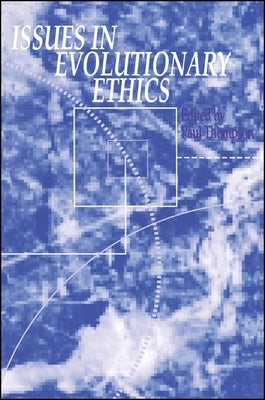 Issues in Evolutionary Ethics by Thompson, Paul