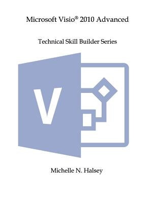 Microsoft Visio 2010 Advanced by Halsey, Michelle N.