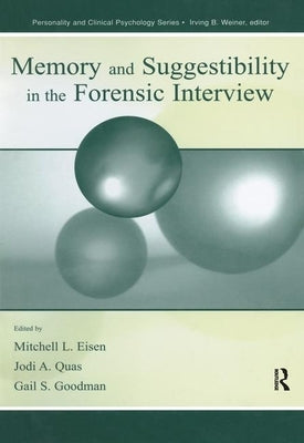 Memory and Suggestibility in the Forensic Interview by Eisen, Mitchell L.