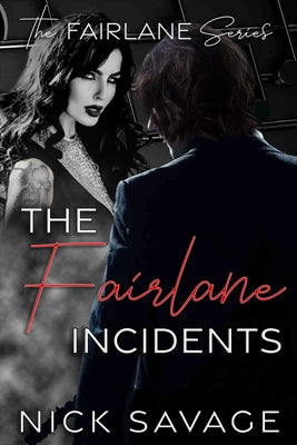 The Fairlane Incidents by Savage, Nick