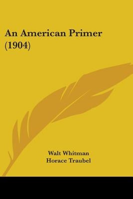 An American Primer (1904) by Whitman, Walt