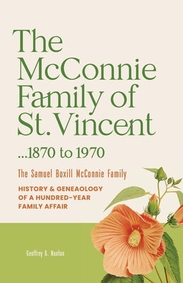 The McConnie Family of St. Vincent by Nanton, Geoffrey B.