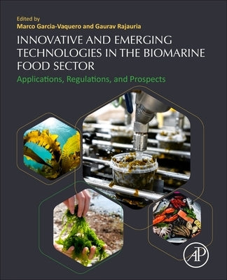 Innovative and Emerging Technologies in the Bio-Marine Food Sector: Applications, Regulations, and Prospects by Garcia-Vaquero, Marco
