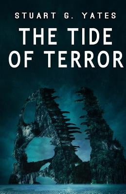 The Tide of Terror by Yates, Stuart G.