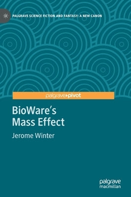 Bioware's Mass Effect by Winter, Jerome