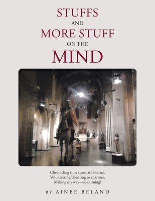 Stuffs and More Stuff on the Mind: Chronicling time spent at libraries, Volunteering/donating to charities, Making my way-sojourning! by Beland, Ainee