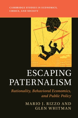 Escaping Paternalism by Rizzo, Mario J.