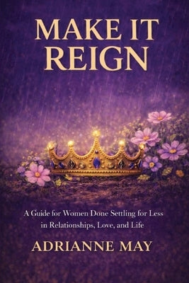 Make it Reign by May, Adrianne