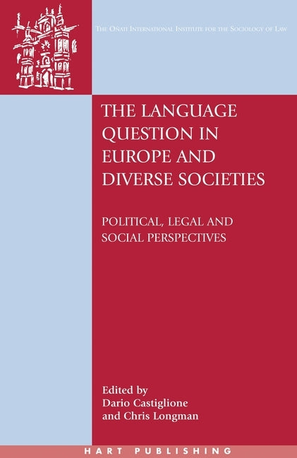 The Language Question in Europe and Diverse Societies by Castiglione, Dario
