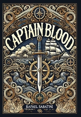 Captain Blood (Collector's Edition) (Laminated Hardback with Jacket) by Sabatini, Rafael
