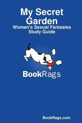 My Secret Garden: Women's Sexual Fantasies Study Guide by Bookrags Com