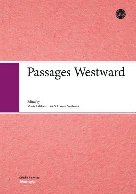 Passages Westward by Snellman, Hanna