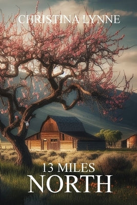 13 Miles North by Lynne, Christina