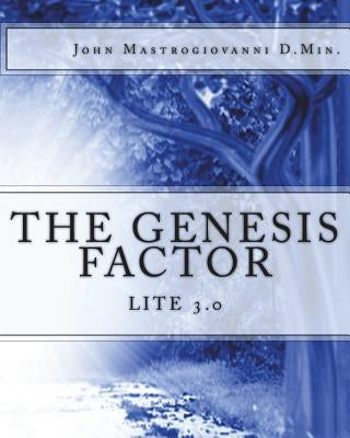 The Genesis Factor Lite 3.0: "A Journey into Spiritual Reality" by Mastrogiovanni, John L.
