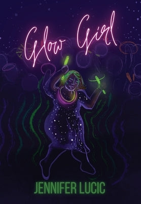 Glow Girl by Lucic, Jennifer