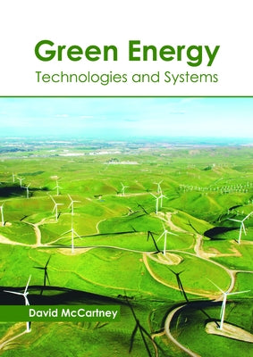 Green Energy: Technologies and Systems by McCartney, David