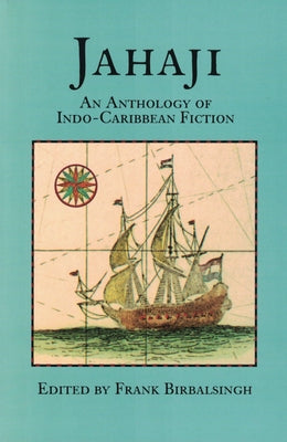 Jahaji: An Anthology of Indo-Caribbean Fiction by Birbalsingh, Frank