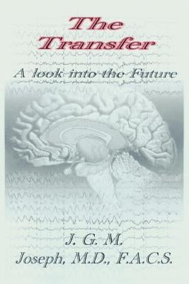 The Transfer: A look into the Future by Joseph, Jean Guy M.