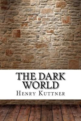 The Dark World by Kuttner, Henry