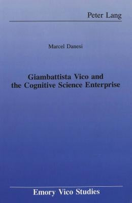 Giambattista Vico and the Cognitive Science Enterprise by Verene, Donald Philip