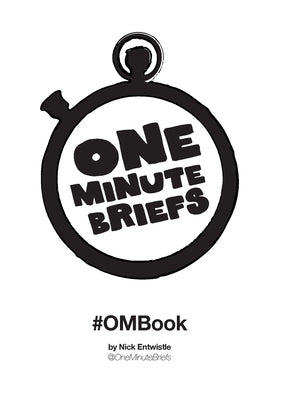 One Minute Briefs #OMBook by Entwistle, Nick