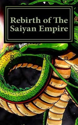 Rebirth of The Saiyan Empire by Brown, Robert Lee