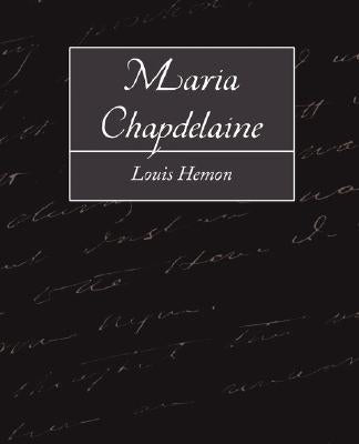Maria Chapdelaine by Louis Hemon, Hemon