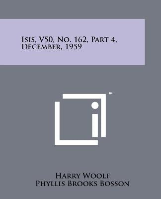 Isis, V50, No. 162, Part 4, December, 1959 by Woolf, Harry