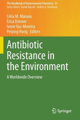 Antibiotic Resistance in the Environment: A Worldwide Overview by Manaia, Célia M.