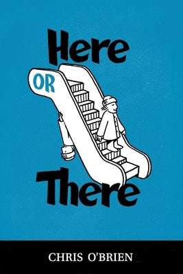 Here or There by O'Brien, Chris