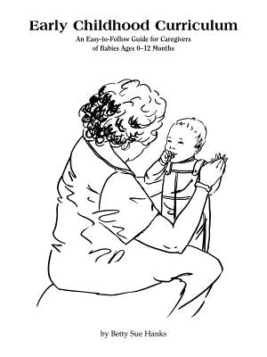 Early Childhood Curriculum: Infant Curriculum by Hanks, Betty Sue