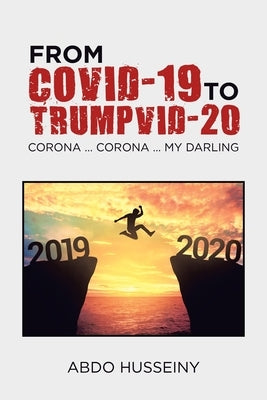 From Covid-19 to Trumpvid-20: Corona ... Corona ... My Darling by Husseiny, Abdo