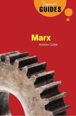 Marx: A Beginner's Guide by Collier, Andrew