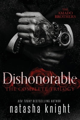 Dishonorable: The Complete Trilogy by Knight, Natasha