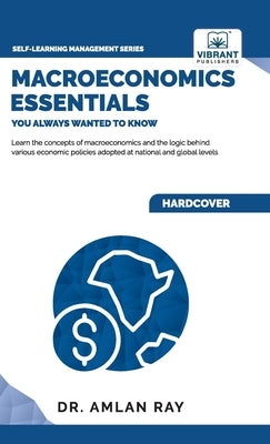 Macroeconomics Essentials You Always Wanted to Know by Publishers, Vibrant