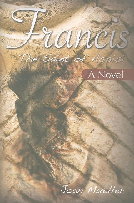 Francis: The Saint of Assisi by Mueller, Joan