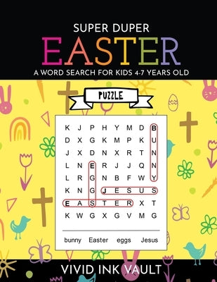 SUPER DUPER Easter - A Word Search for Kids 4-7 Years Old by Vivid Ink Vault