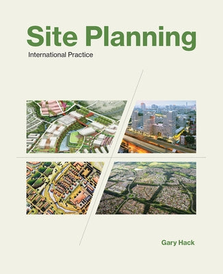 Site Planning: International Practice by Hack, Gary