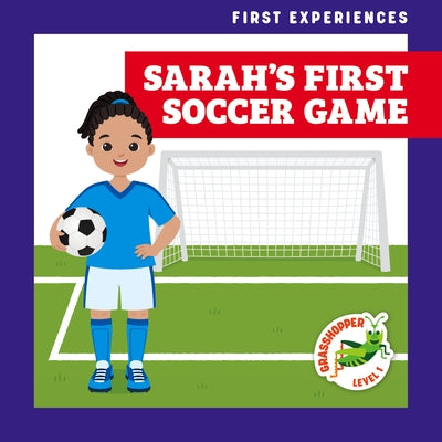 Sarah's First Soccer Game by Krekelberg, Alyssa